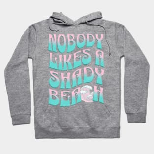 Nobody likes a shady beach Coastal Cowgirl Hoodie